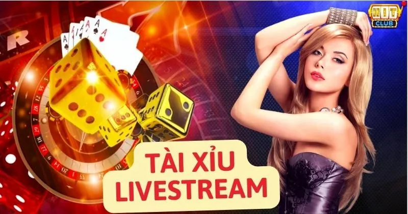 Tài xỉu livestream Hitclub – Trải nghiệm cực đã với các dealer xinh đẹp