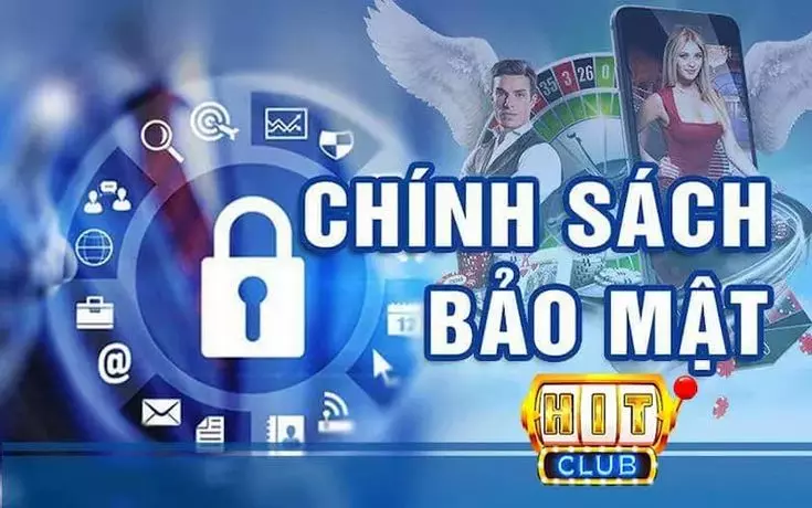 Cập nhật thông tin chính sách bảo mật Hitclub 2025