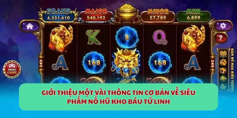 Giới thiệu một vài thông tin cơ bản về siêu phẩm nổ hũ Kho Báu Tứ Linh 4