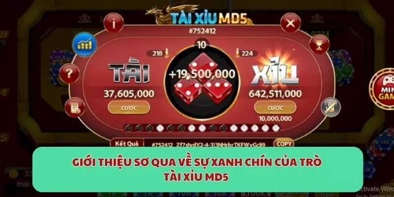 Giới thiệu sơ qua về sự xanh chín của trò Tài Xỉu MD5
