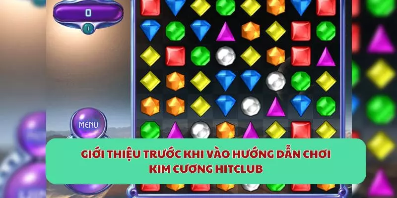 Giới thiệu trước khi vào hướng dẫn chơi Kim Cương