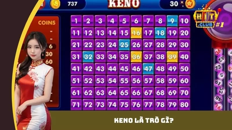 Vì sao nên chơi Keno tại cổng game Hitclub