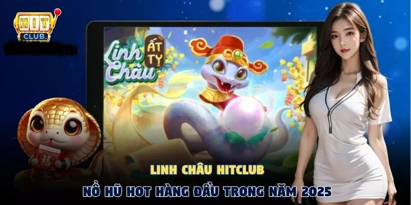 Giới thiệu về game nổ hũ Linh Châu