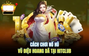 Cách chơi game Nổ Hũ Vũ Điệu Hoang Dã