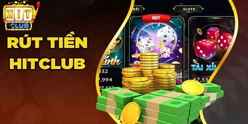 Chi tiết các bước rút tiền tại cổng game Hitclub