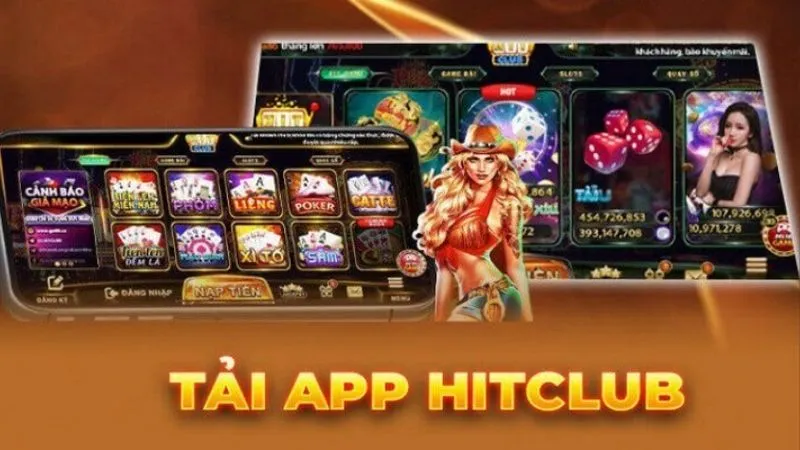 Tải app Hitclub trải nghiệm giải trí ngay trên điện thoại di động