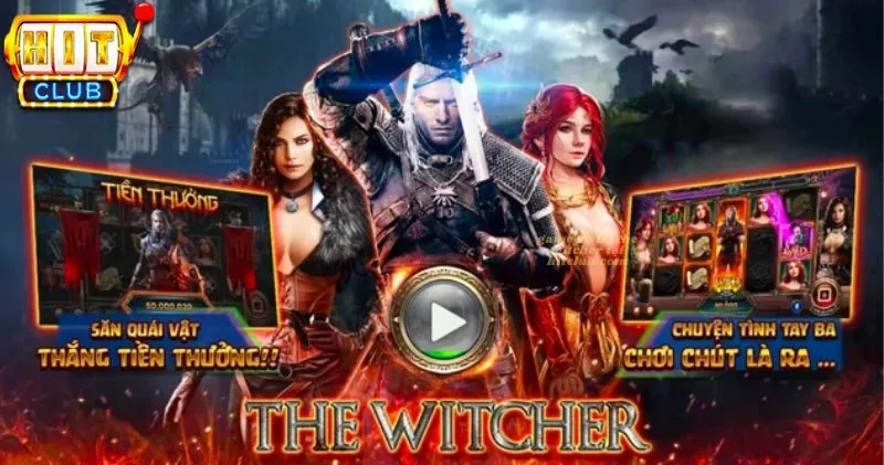 Luật chơi chi tiết của game The Witcher Hitclub Android chi tiết A đến Z
