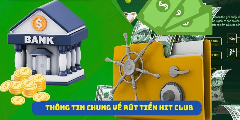 Thông tin chung về rút tiền Hit Club