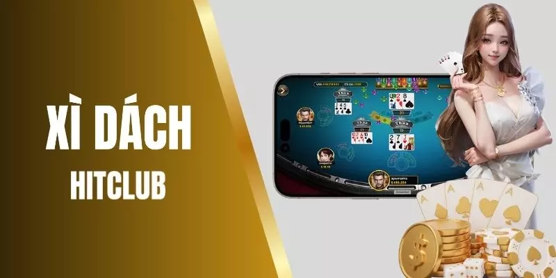 Mẹo làm chủ các ván bài Xì Dách tại trang chủ Hitclub cho người mới chơi