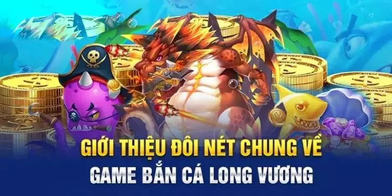 ban ca long vuong 5 Giới thiệu chi tiết về mục game Bắn cá Long Vương