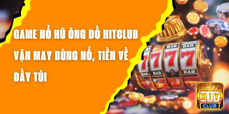 game no hu ong do hitclub 1 Những điểm siêu thú vị trong game ông đồ