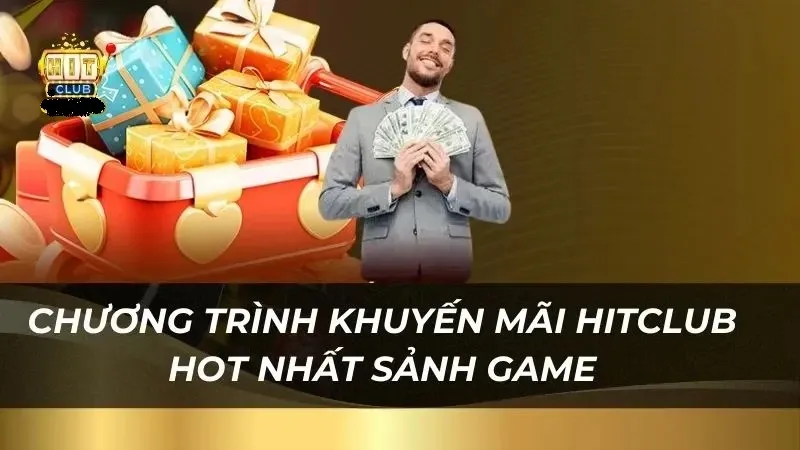 tong hop cac chuong trinh khuyen mai dac biet Hitclub 41 Khuyến mãi người chơi khi nạp tiền vào link tải Hitclub